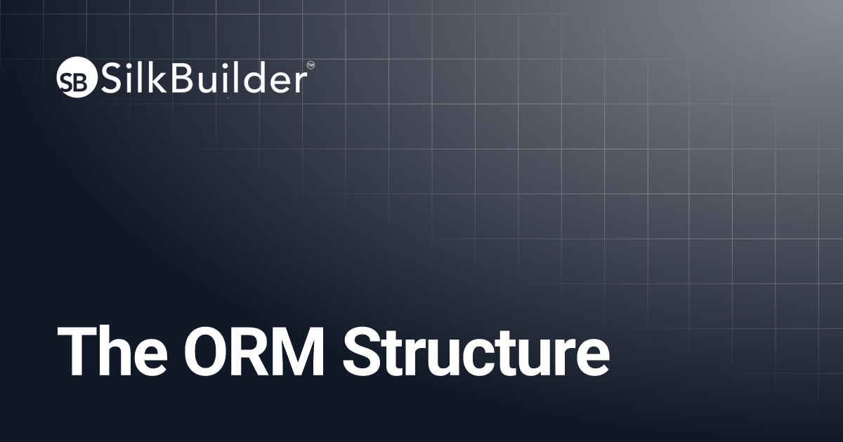 The ORM Structure | SilkBuilder